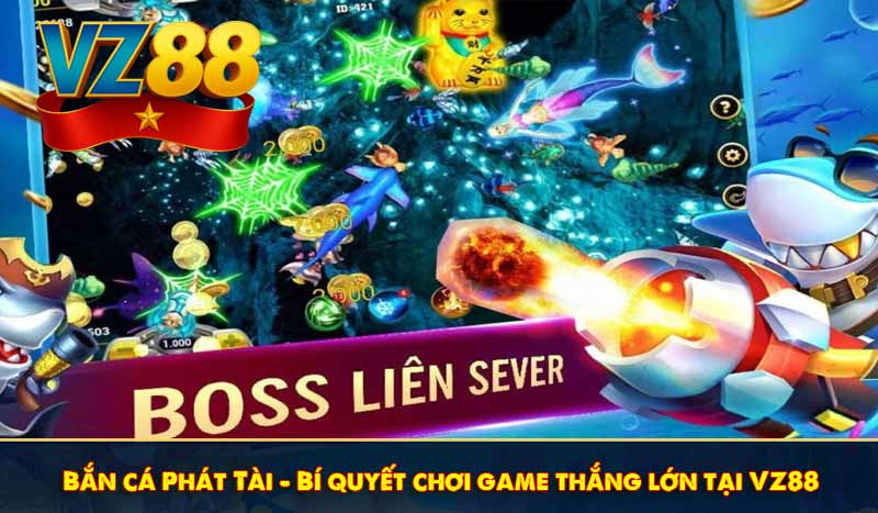 Bắn cá Phát Tài - Bí quyết chơi game thắng lớn tại VZ88