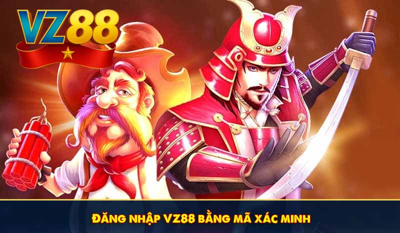 Đăng nhập VZ88 bằng mã xác minh