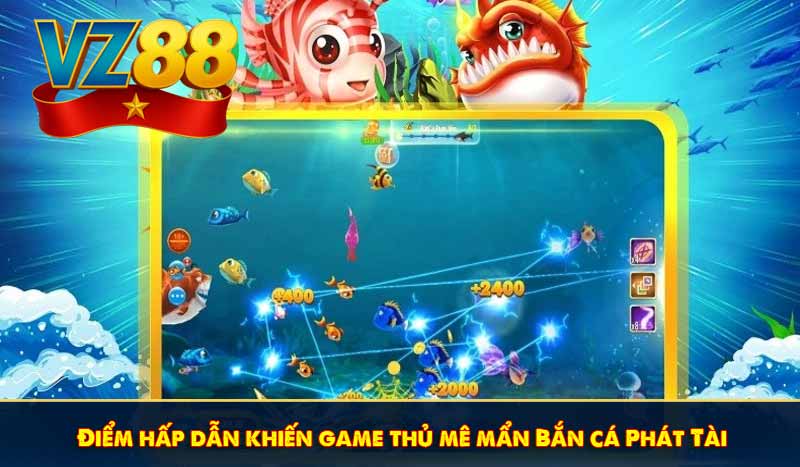 Điểm hấp dẫn khiến game thủ mê mẩn Bắn cá Phát Tài