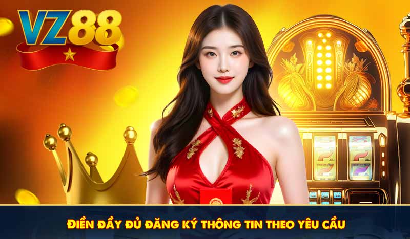 Điền đầy đủ đăng ký thông tin theo yêu cầu