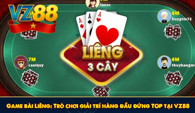 Game bài Liêng: Trò chơi giải trí hàng đầu đứng TOP tại VZ88