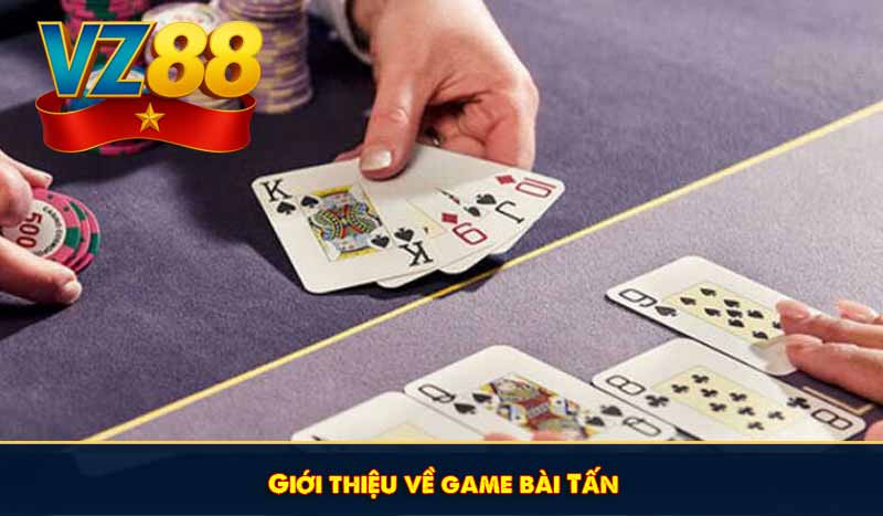 Giới thiệu về game bài Tấn