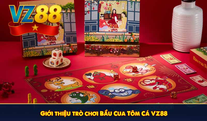 Giới thiệu trò chơi Bầu Cua Tôm Cá VZ88