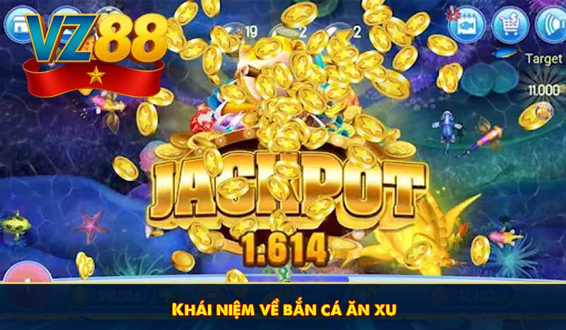 Khái niệm về bắn cá ăn xu