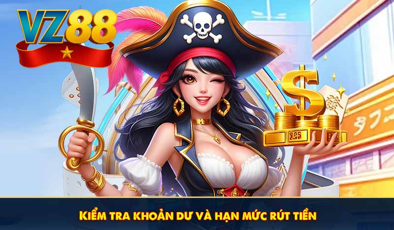 Kiểm tra khoản dư và hạn mức rút tiền