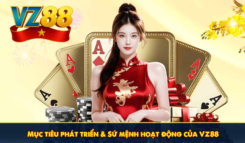TRANG CHỦ 21 Mục tiêu phát triển và Sứ mệnh hoạt động của VZ88