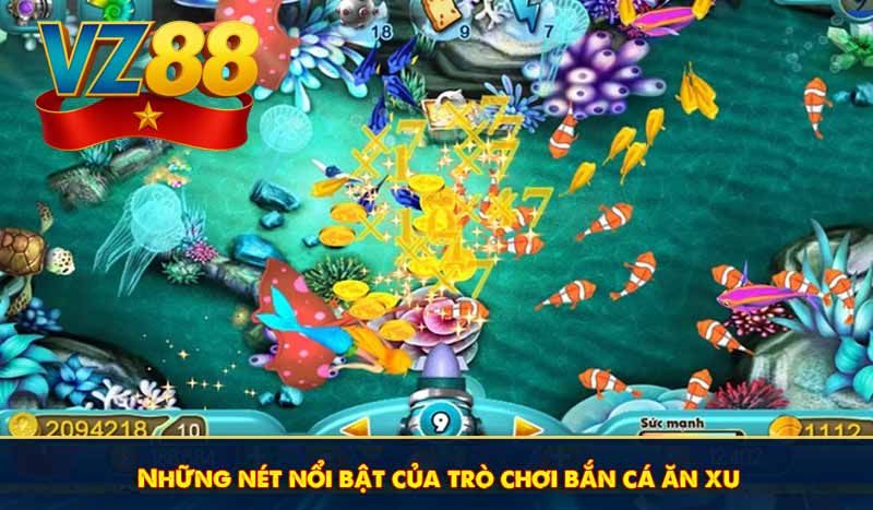 Những nét nổi bật của trò chơi bắn cá ăn xu