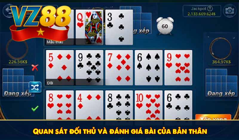 Mậu binh online VZ88 - Trải nghiệm tuyệt hảo mọi khoảnh khắc 8 Quan sát đối thủ và đánh giá bài của bản thân