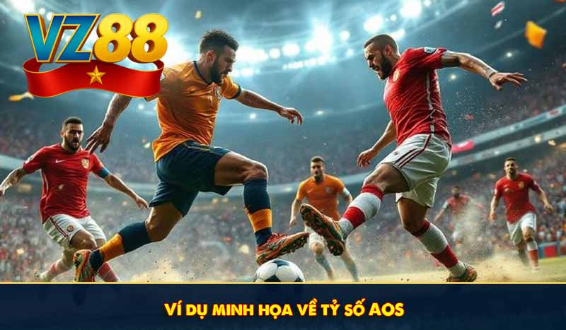 Tìm hiểu về tỷ số AOS là gì và Cách cược kèo AOS hiệu quả 5 Ví dụ minh họa về tỷ số AOS