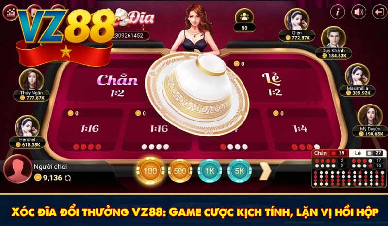 Xóc đĩa đổi thưởng VZ88: Game cược kịch tính, lặn vị hồi hộp